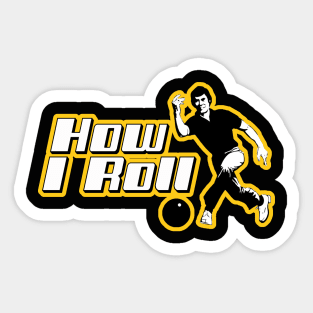 How I roll Sticker